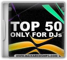 Baixar CD TOP 50 - Only For Djs - 13.10.2011 Grátis