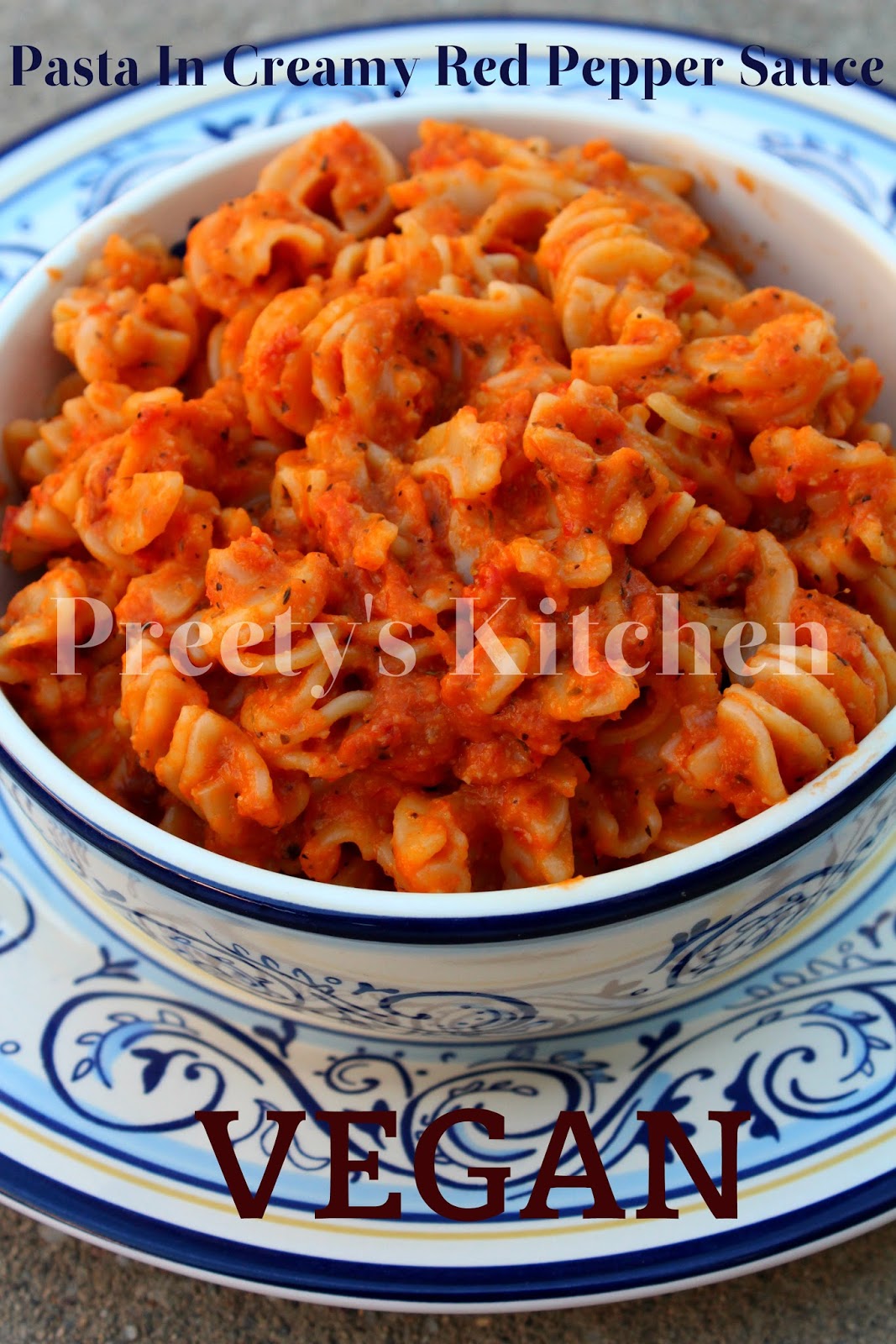 Preety's Kitchen Pasta In Creamy Red Bell Pepper Sauce/ Vegan Recipe