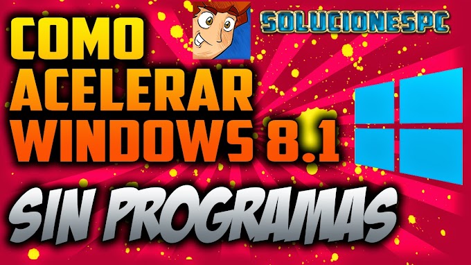 Como Acelerar Windows 8.1 sin Programas