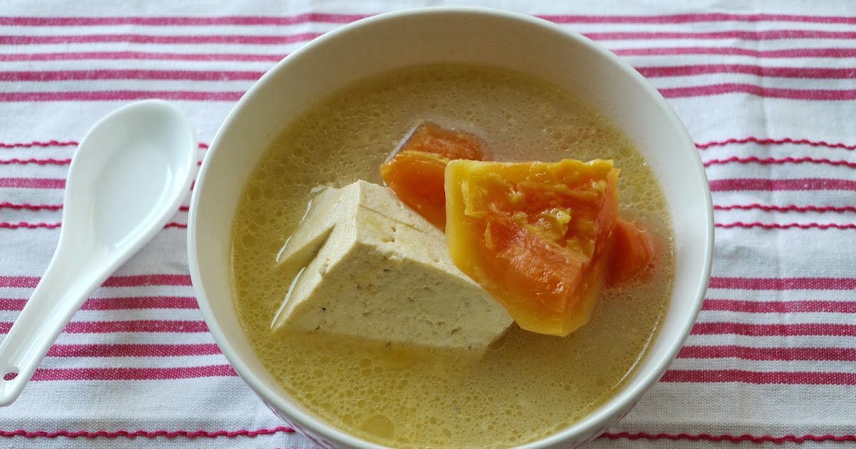 Miss Wong's Kitchen Papaya Tofu Fish Soup 木瓜豆腐魚湯