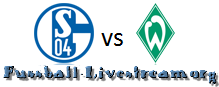 Live Stream FC Schalke 04 - Werder Bremen FC Schalke 04 - Werder Bremen