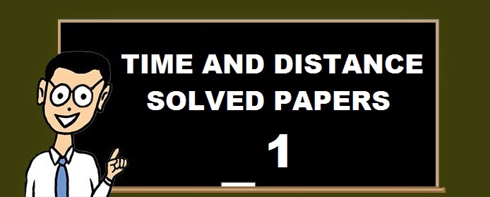 Time and Distance -  Solved Papers 1
