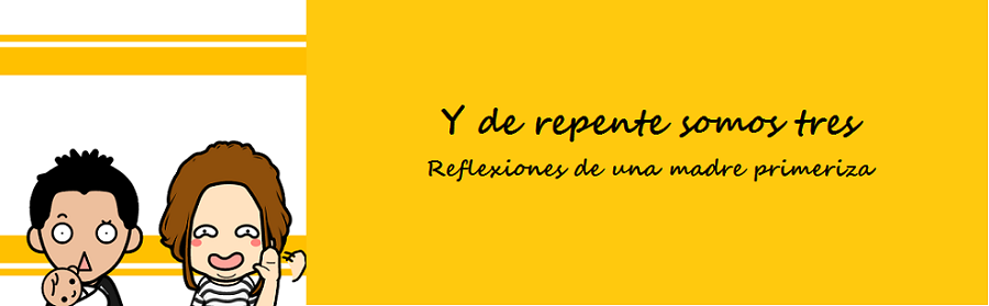 Y de repente somos tres ... Reflexiones de una madre primeriza