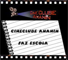 CINECLUBE ANANIN "FAZ ESCOLA"