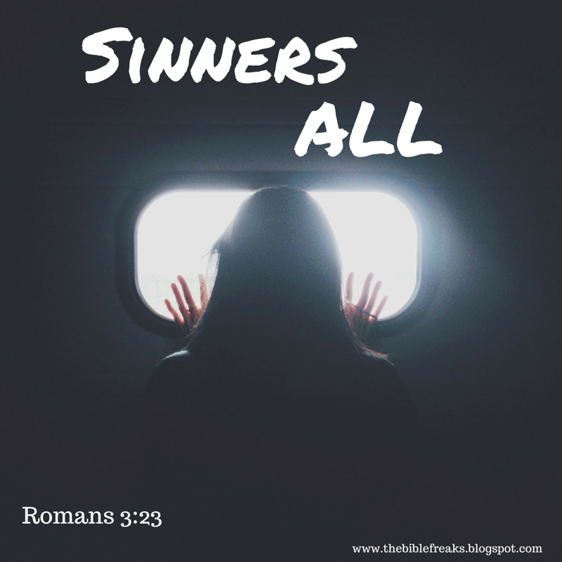 The Bible Freaks Sinners All