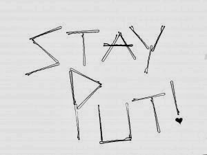Everyday Idioms!!!: Stay Put