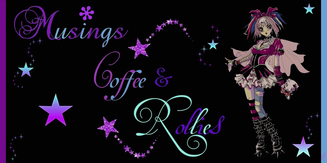 Musings,Coffee & Rollies