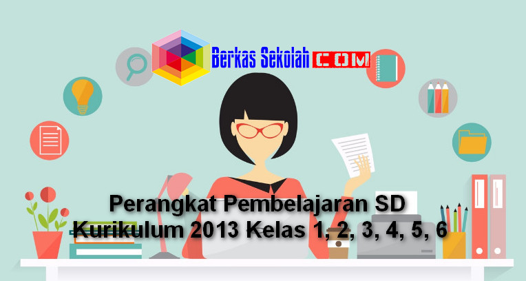 Perangkat Pembelajaran SD Kurikulum 2013 Kelas 1, 2, 3, 4