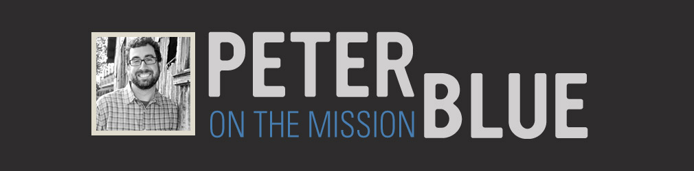 Peter Blue | On the Mission