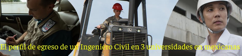 Perfil de egreso de un Ingeniero Civil en tres universidades mexicanas