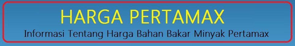 HARGA PERTAMAX