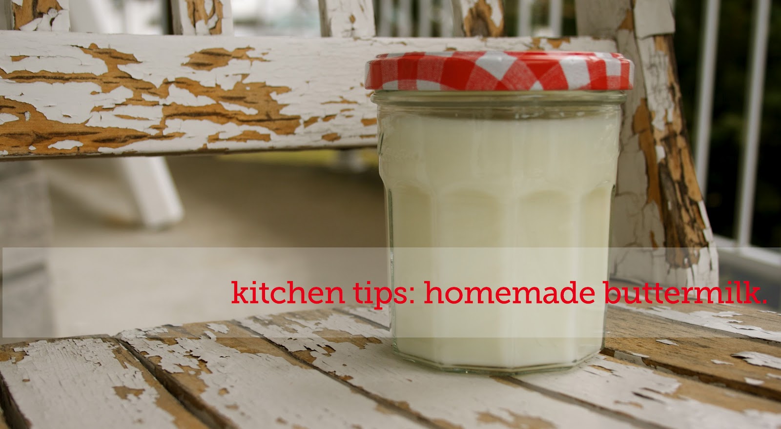 Experience the Wonderful. kitchen tips homemade buttermilk.