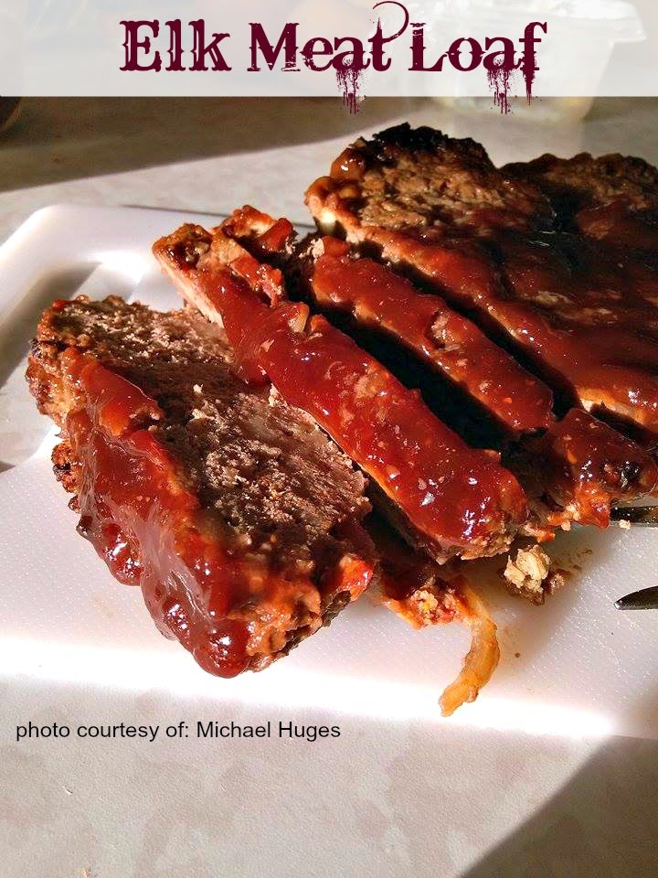 Cooking On A Budget Elk Meatloaf by Michael Hughes