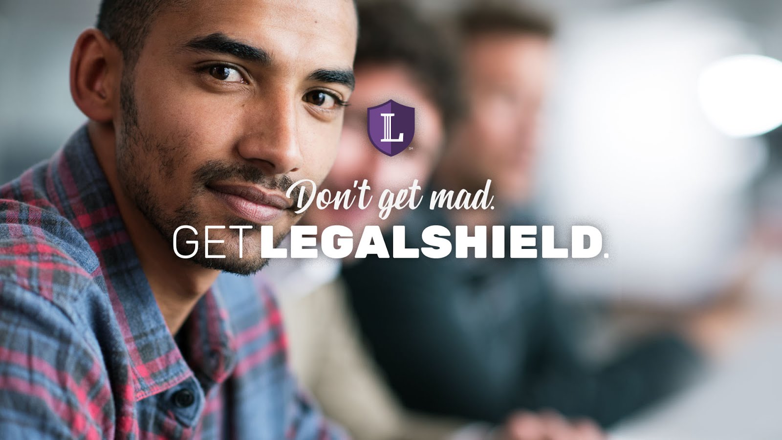 Don't get mad...get Legal Shield!