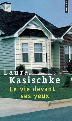 La Vie devant ses yeux - Laura Kasischke - Babelio