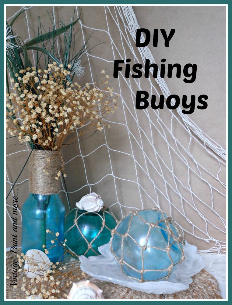 Faux Fishing Buoys Vintage, Paint and more...