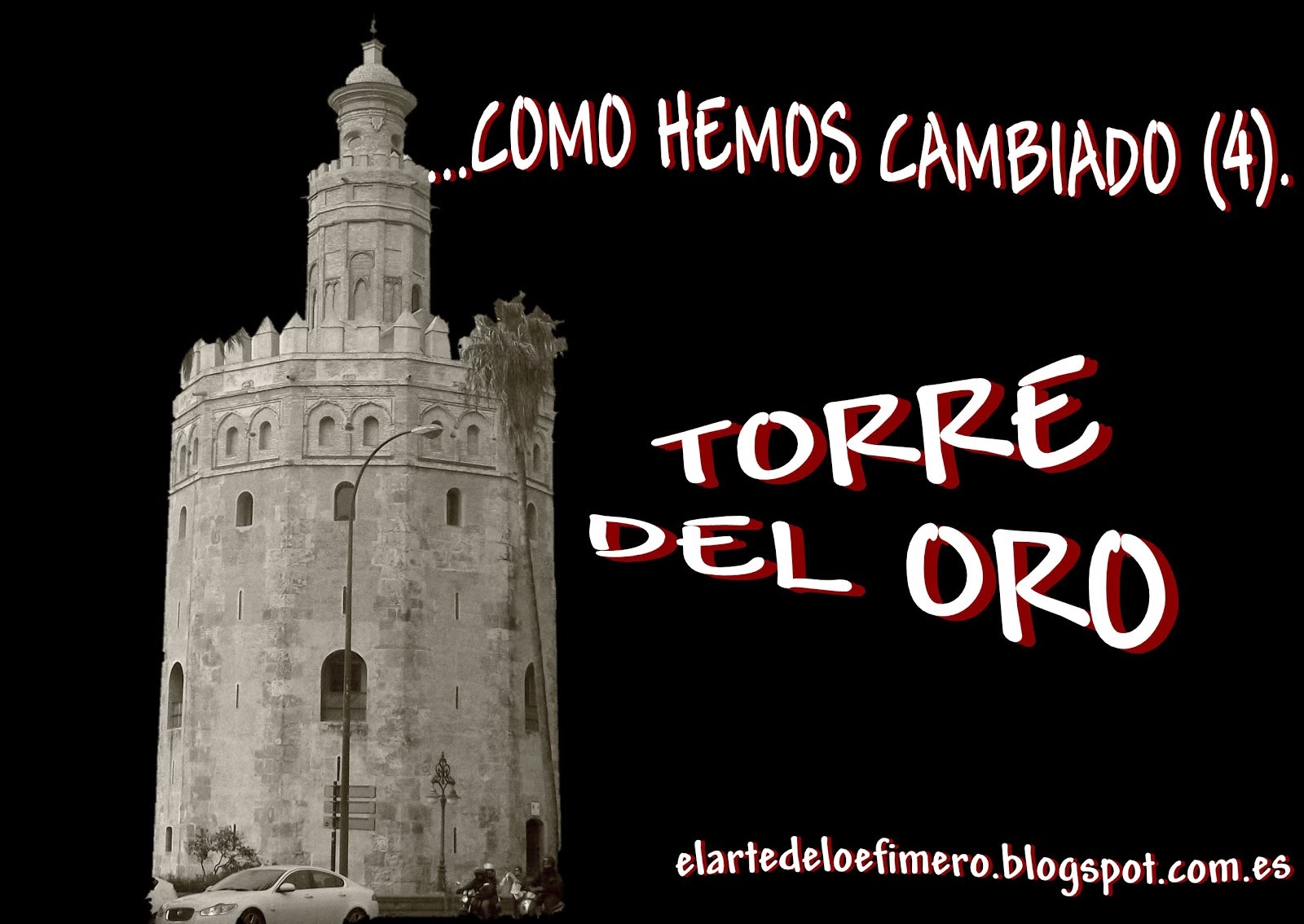 COMO HEMOS CAMBIADO (4). TORRE DEL ORO