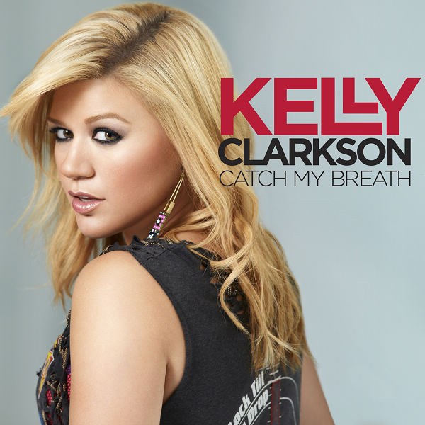 Cover Kelly Clarkson Catch My Breath Kelly Clarkson - Catch My Breath
