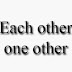 Use of "Each other" and "one other"