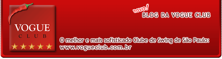 Clube de Swing VOGUE CLUB - Blog com as novidades da casa