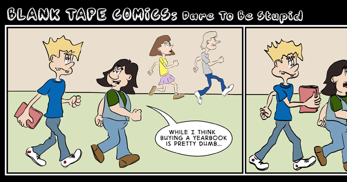 Blank Tape Comics Dare To Be Stupid