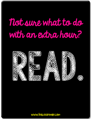 Not sure how to spend your extra hour? READ. 