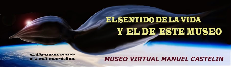 ES / EL SENTIDO DE LA VIDA  Y DEL MUSEO VIRTUAL
