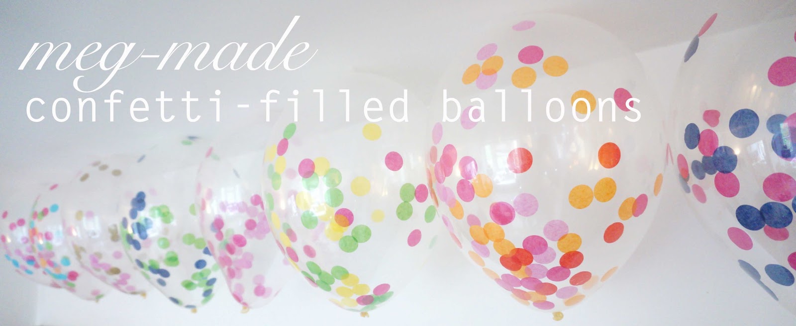 megmade Confettifilled balloons to celebrate turning ONE