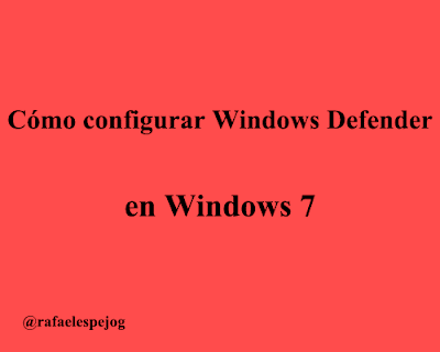 como configurar windows defender en windows 7