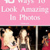 10 Ways To Look Better In Photos