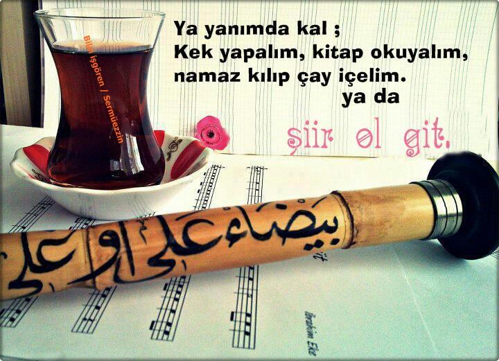 Ya yanımda kal ; Kek yapalım, kitap okuyalım, namaz kılıp çay içelim ya