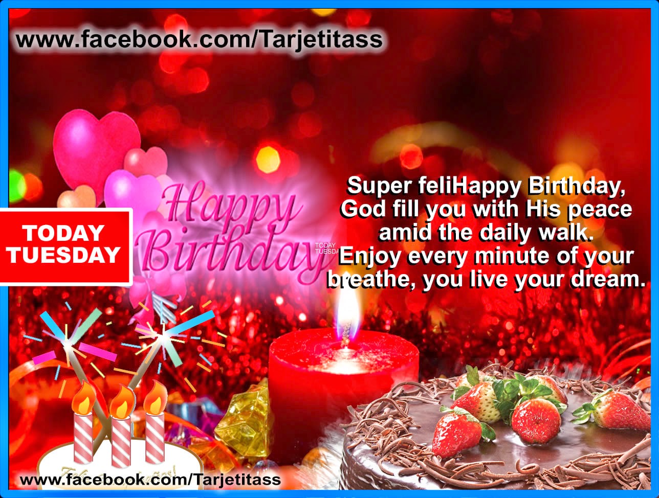 HAPPY BIRTHDAY - TODAY TUESDAY