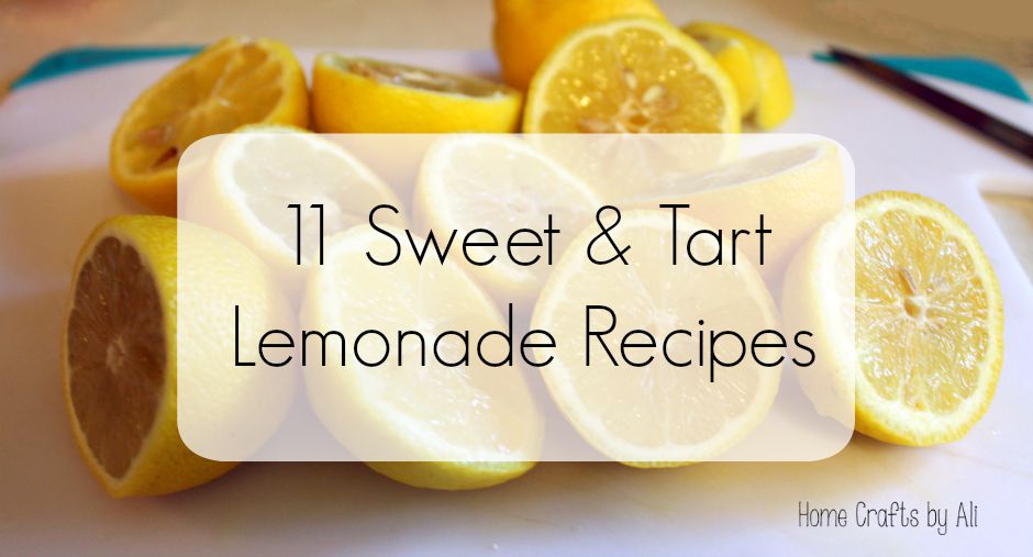 11 Sweet and Tart Lemonade Recipes to Try Home Crafts by Ali