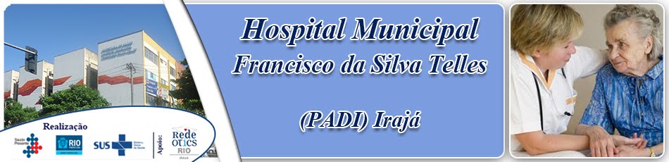 HOSPITAL MUNICIPAL FRANCISCO DA SILVA TELES-(PADI) IRAJÁ