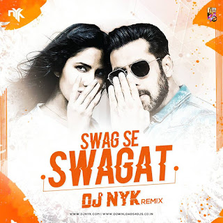 Swag Se Swagat (Tiger Zinda Hai) - DJ NYK Remix