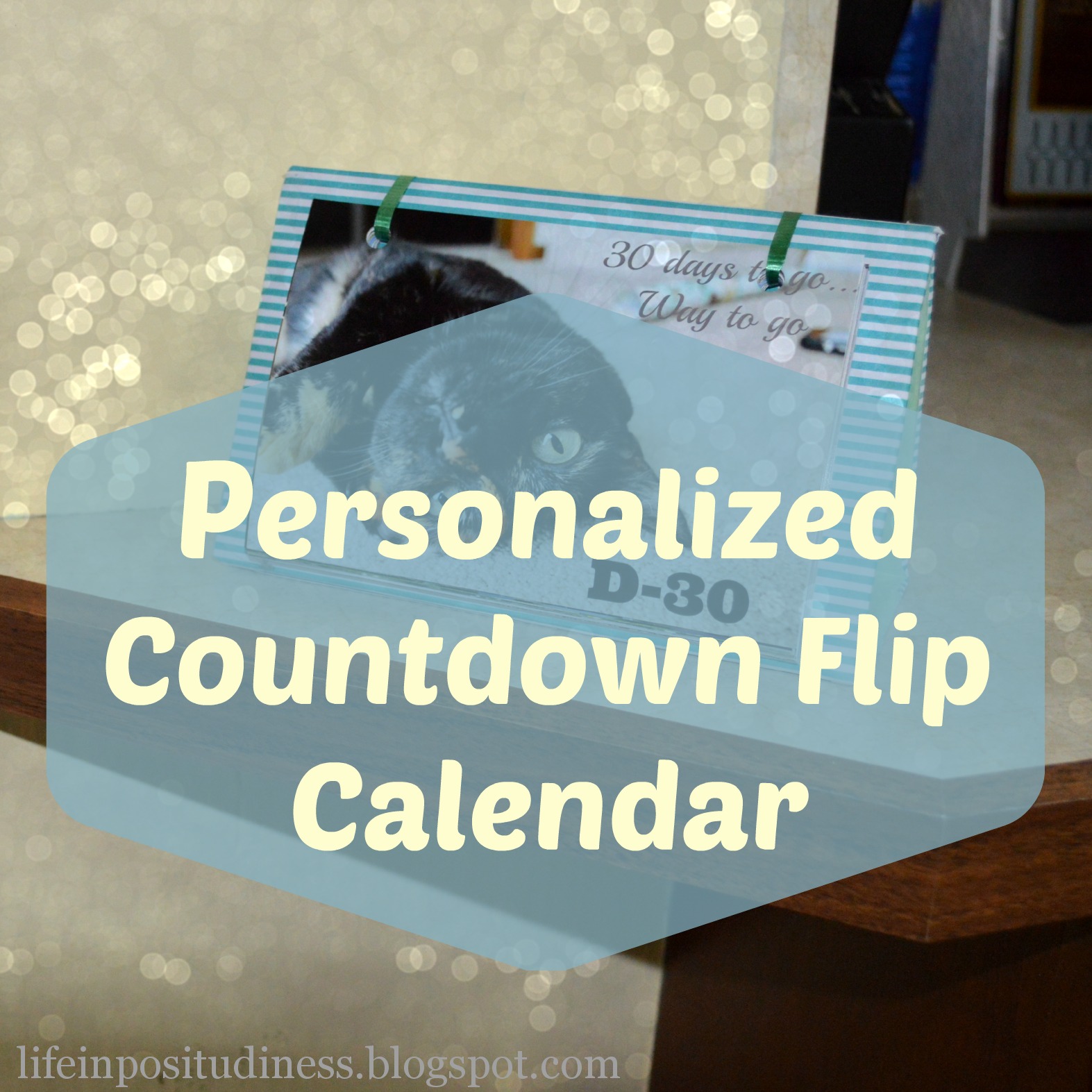 life in positudiness diy personalized countdown flip calendar personalized countdown calendars