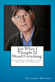 Charles Grodin's book "Just When I Thought I'd Heard Everything!"