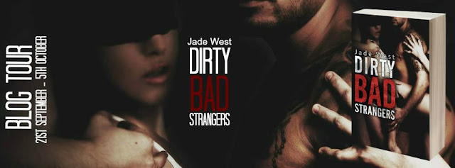 Dirty Bad Strangers by Jade West Blog Tour + Giveaway!!!