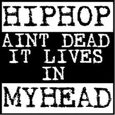 Hip Hip Aint Dead....