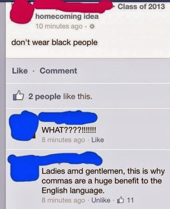 Don't wear black people, what, this is why commas are a huge benefit to