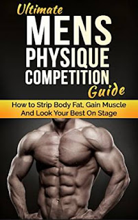At Home Bodybuilding Workouts For Men Ultimate Men's Physique Competition Guide: How to Strip Body Fat