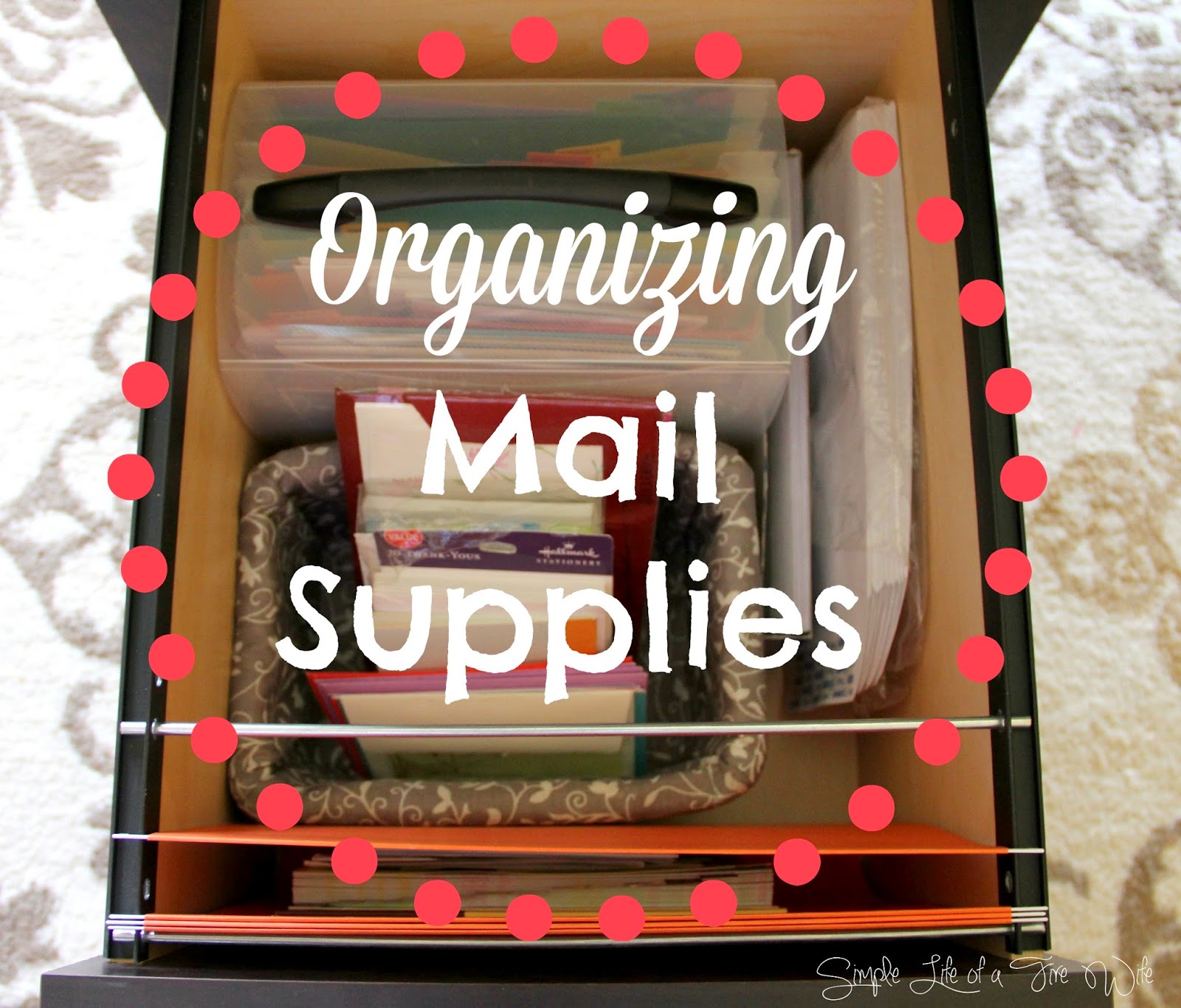 Simple Life of a Fire Wife Organizing Mail Supplies