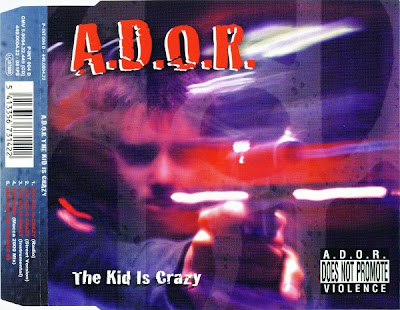 A.D.O.R. – The Kid Is Crazy (CDS) (1999) (320 kbps)
