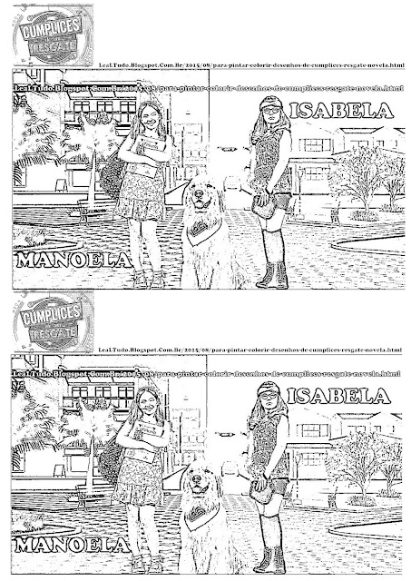 PARA PINTAR FOTOS de DESENHOS de CUMPLICES do RESGATE PARA COLORIR da NOVELA para IMPRIMIR LARISSA MANOELA e ISABELA - LEALTUDO PARA PINTAR FOTOS de DESENHOS de CUMPLICES do RESGATE PARA COLORIR da NOVELA para IMPRIMIR LARISSA MANOELA e ISABELA - LEALTUDO