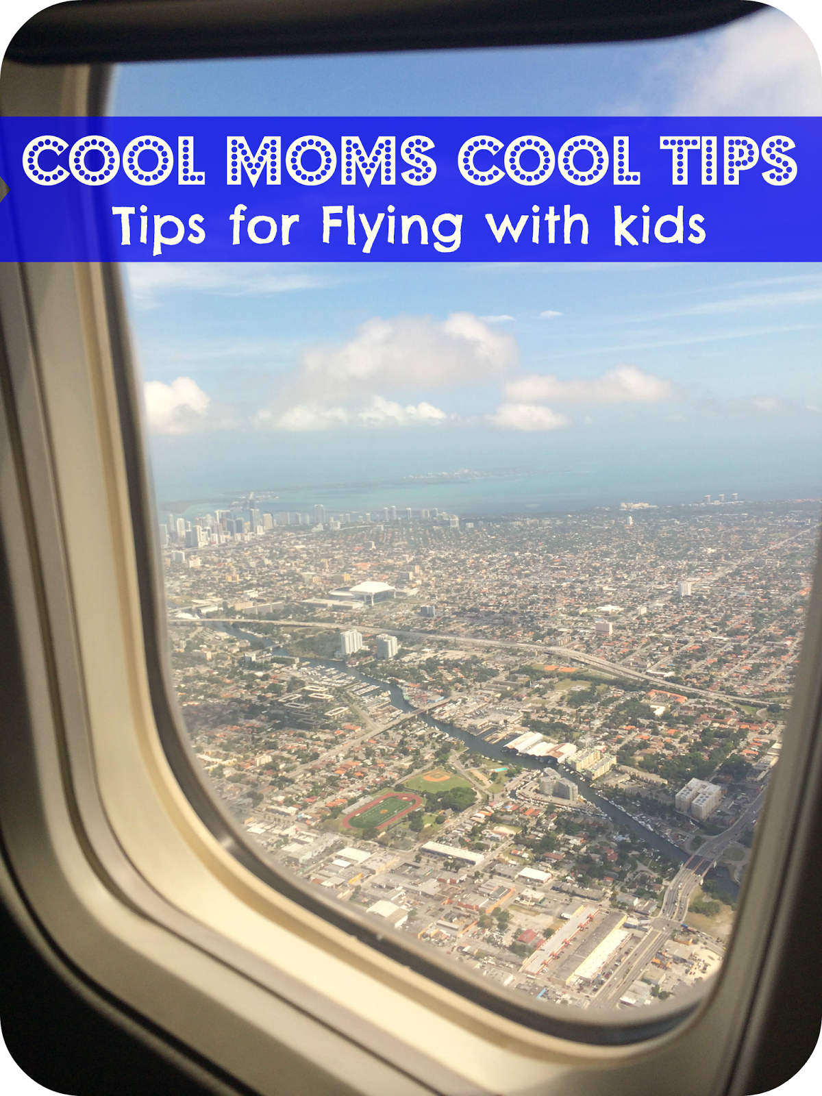 cool moms cool tips #summerconbritax tips for flying with children look out the window