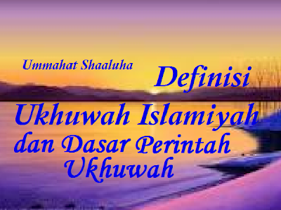 Tuntunan Islam dalam Ukhuwah Islamiyah - Special Pengetahuan
