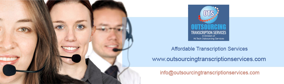 Affordable  Transcription Services-Transcription Outsourcing