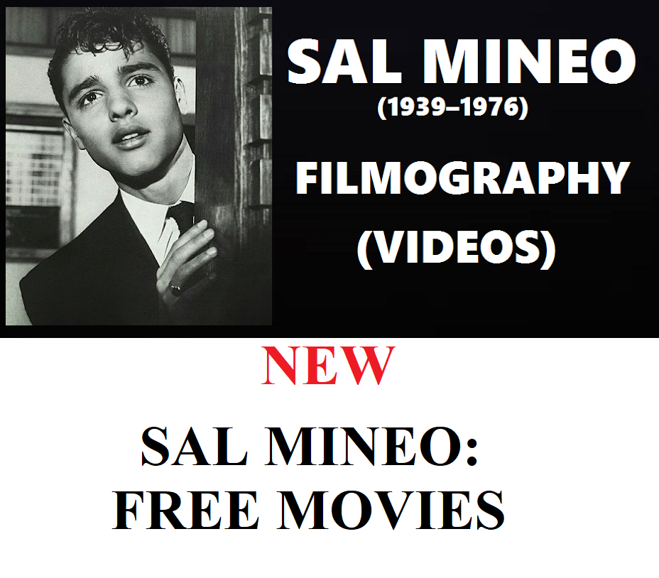 SAL MINEO: FILMOGRAPHY (FREE MOVIES)