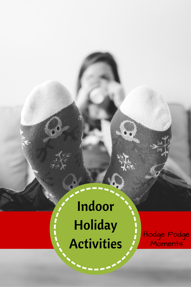 Indoor Holiday Activities Hodge Podge Moments