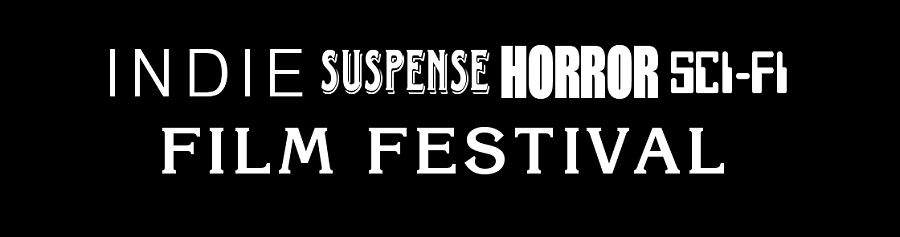 Indie Suspense Horror Sci-Fi Film Festival